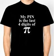 My PIN is the last 4 digits of pi