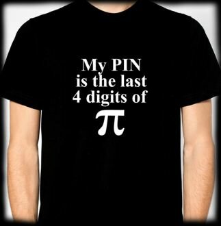 t-shirt my pin is the last 4 digits of pi